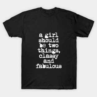 A Girl Should Be Two Things Classy and Fabulous in Black and White T-Shirt